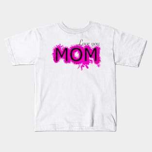 Love You Mom in Pink Kids T-Shirt